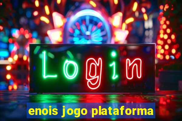 enois jogo plataforma